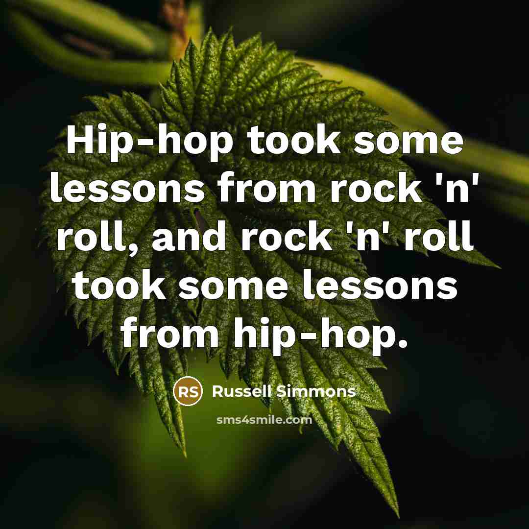 “Hip-hop took some lessons from rock 'n' roll, and rock…” quote by Russell Simmons