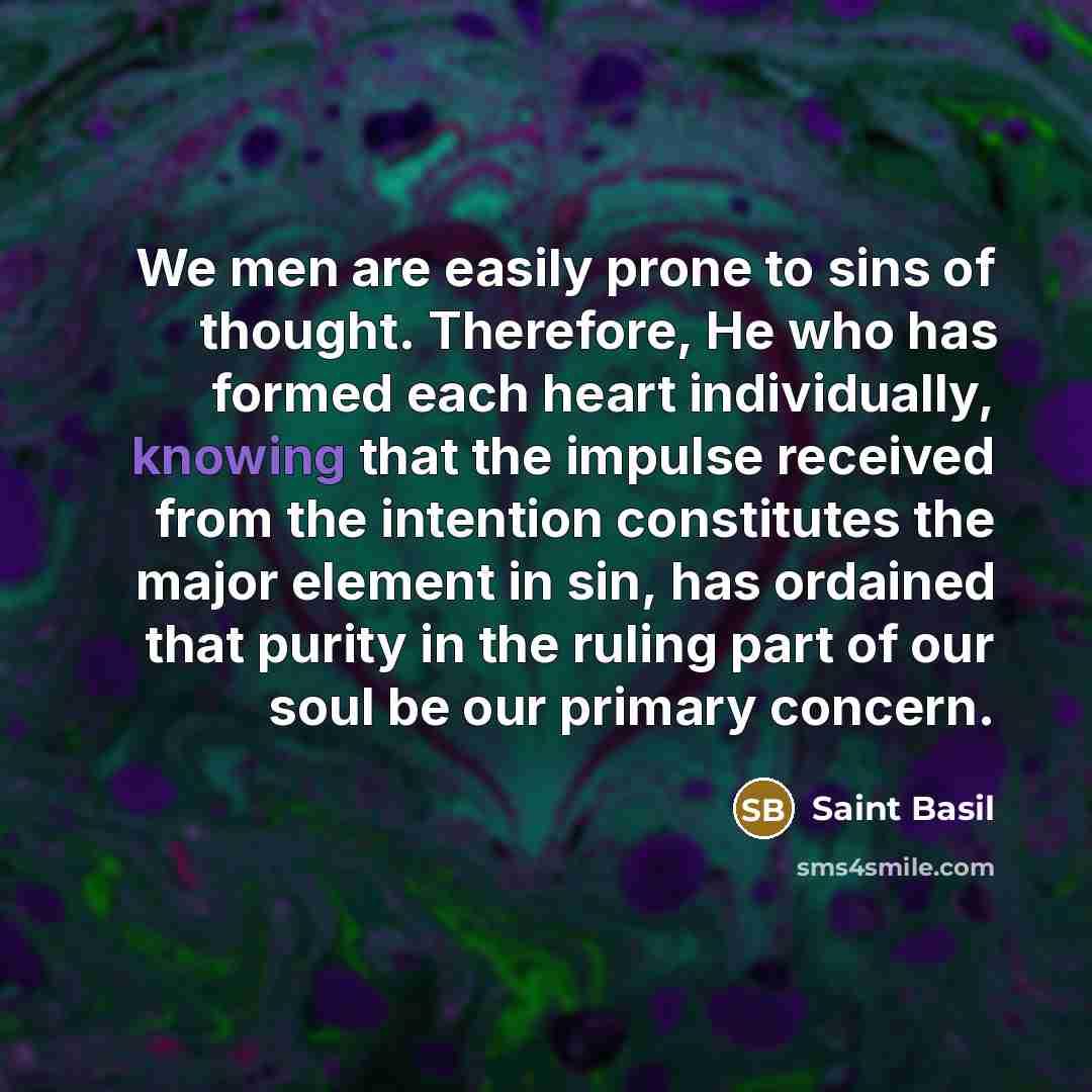 “We men are easily prone to sins of thought. Therefore,…” quote by Saint Basil