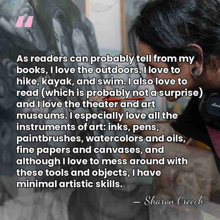 As readers can probably tell from my books, I love the outdoors.&hellip; - Sharon Creech
