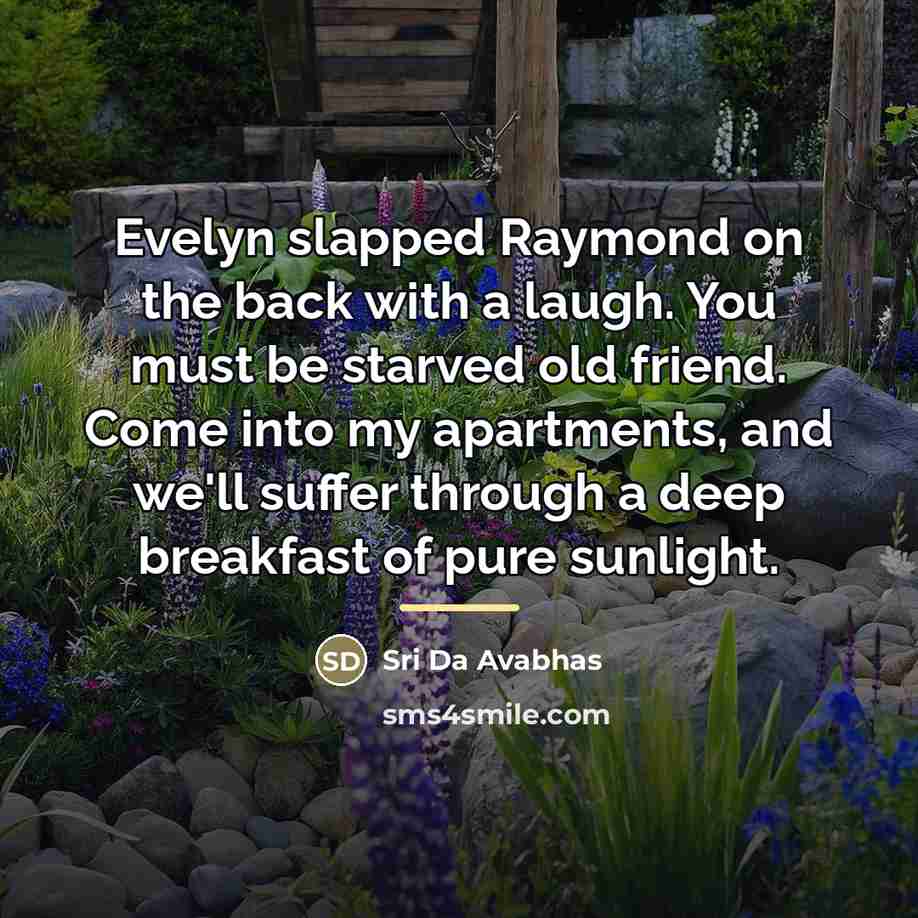 “Evelyn slapped Raymond on the back with a laugh. You…” quote by Sri Da Avabhas