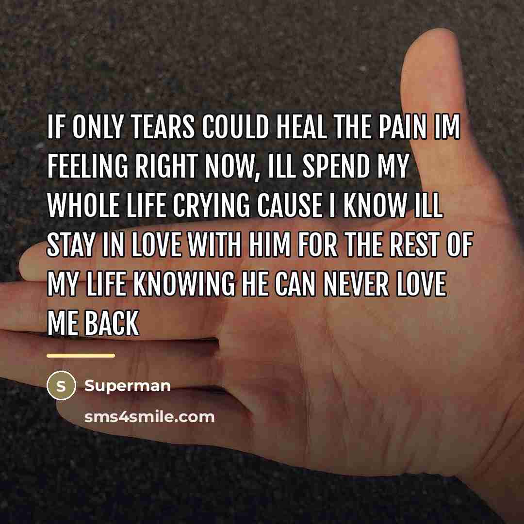 “If only tears could heal the pain Im feeling right…” quote by Superman