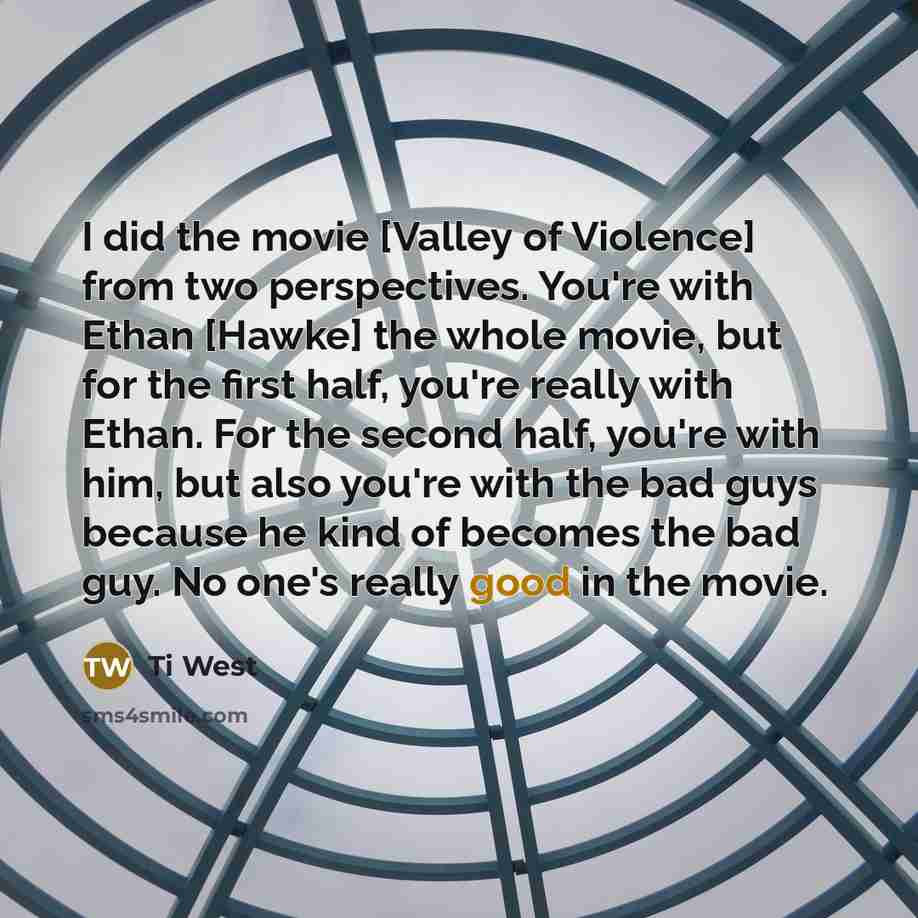 “I did the movie [Valley of Violence] from two perspectives.…” quote by Ti West