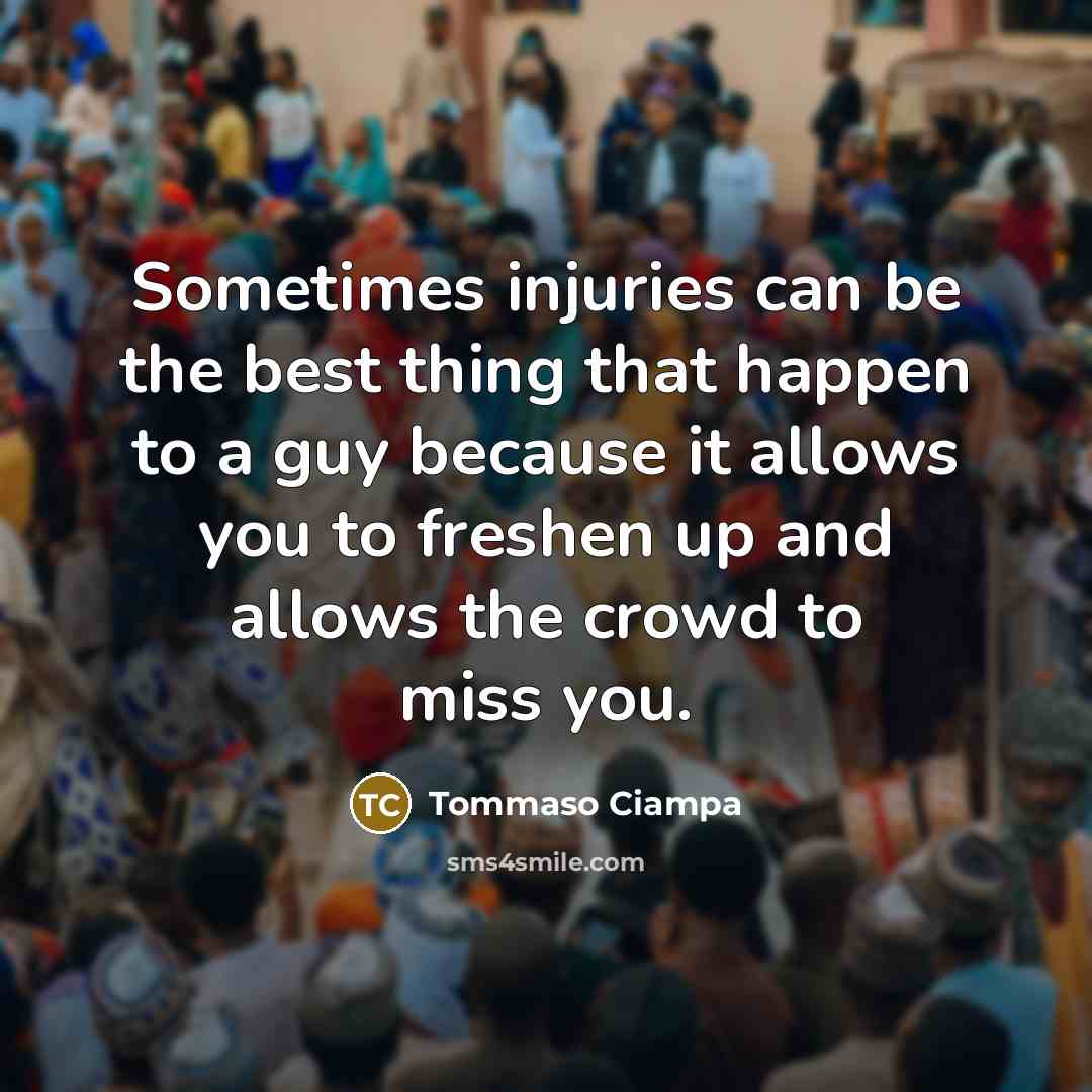“Sometimes injuries can be the best thing that happen to…” quote by Tommaso Ciampa