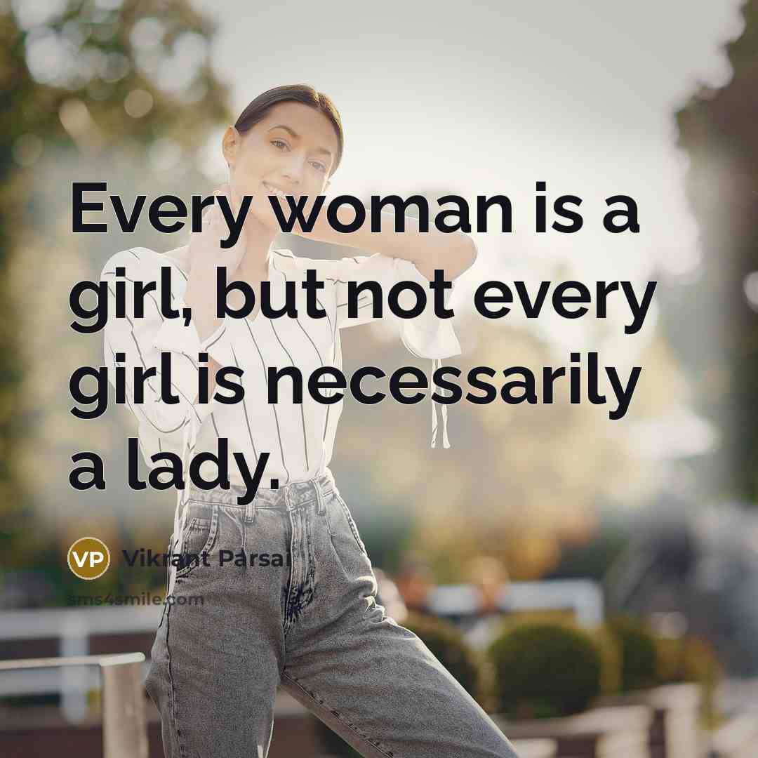 “Every woman is a girl, but not every girl is…” quote by Vikrant Parsai