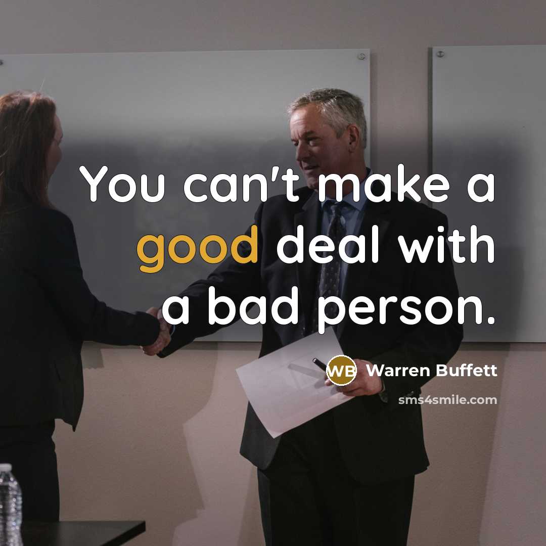 “You can't make a good deal with a bad person.…” quote by Warren Buffett