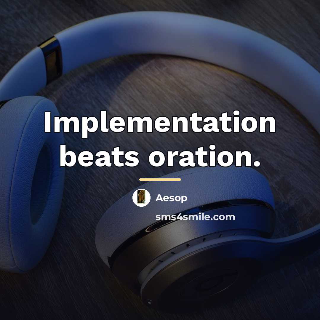 “Implementation beats oration.…” quote by Aesop