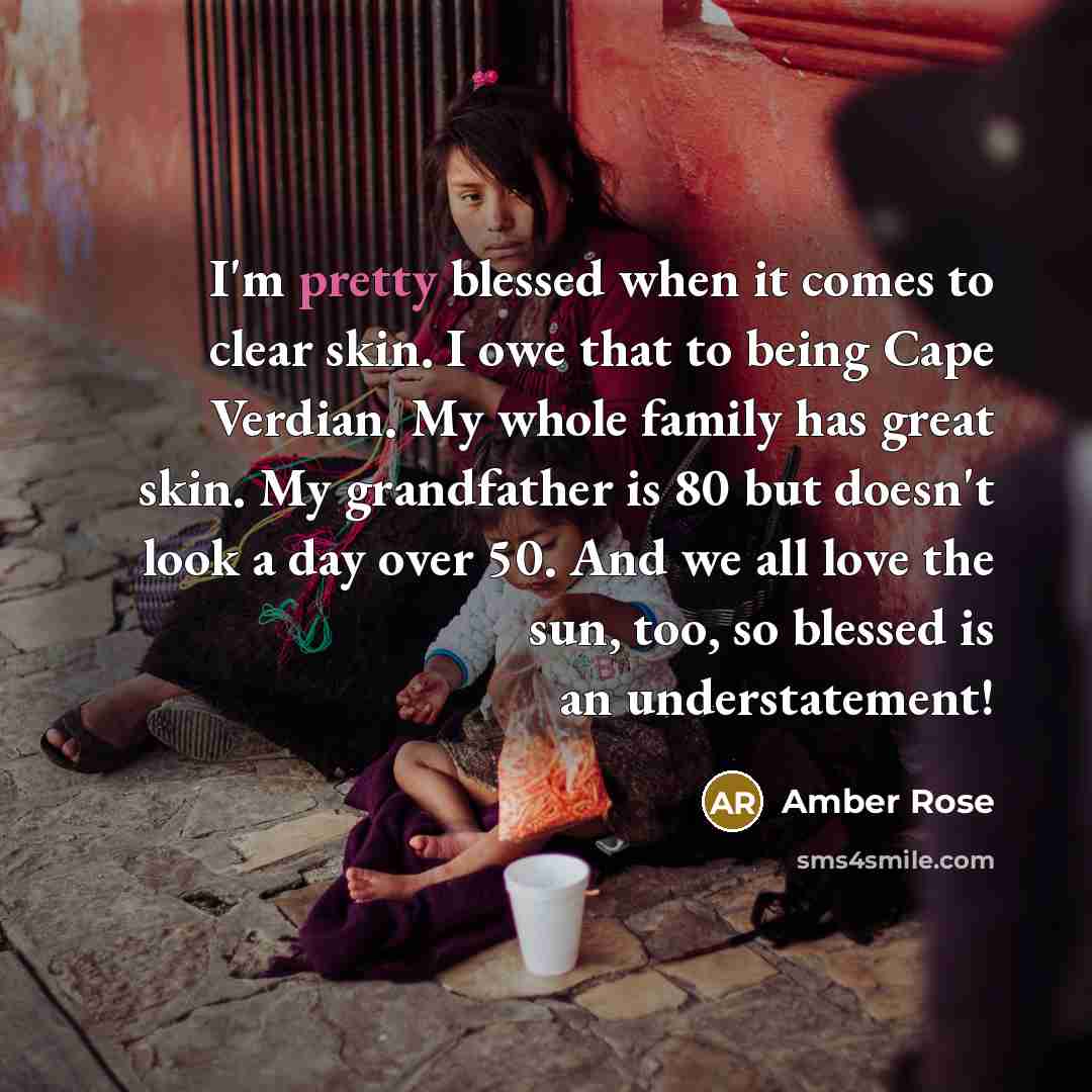 “I'm pretty blessed when it comes to clear skin. I…” quote by Amber Rose