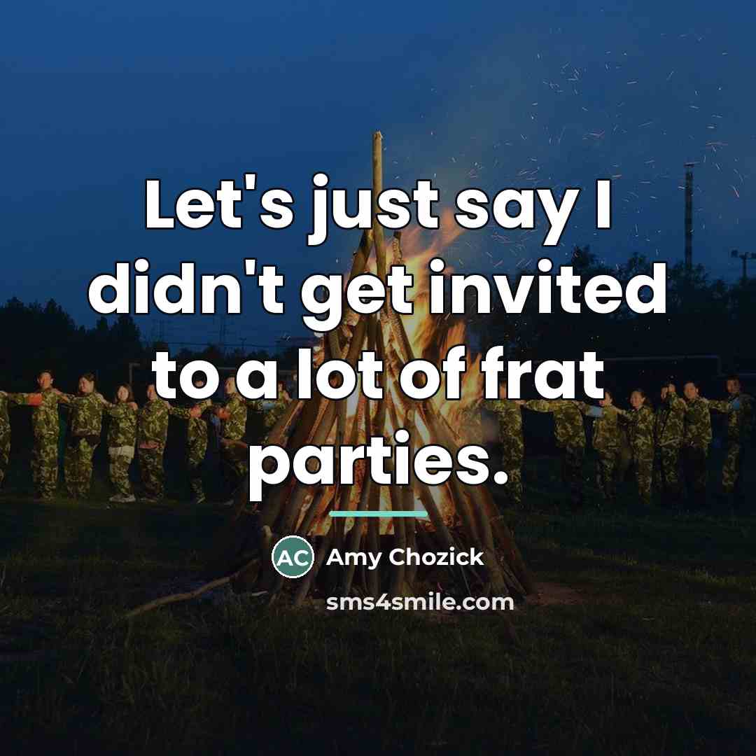 “Let's just say I didn't get invited to a lot…” quote by Amy Chozick