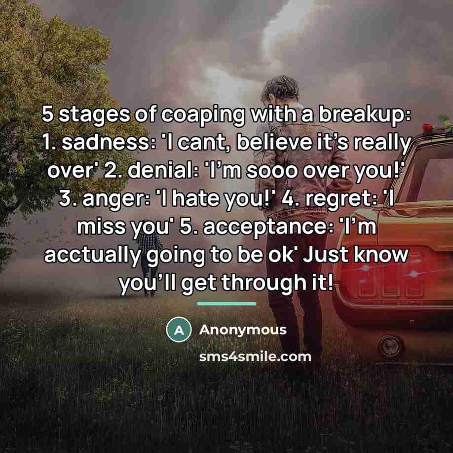 “5 stages of coaping with a breakup: 1. sadness: 'I…” quote by Anonymous