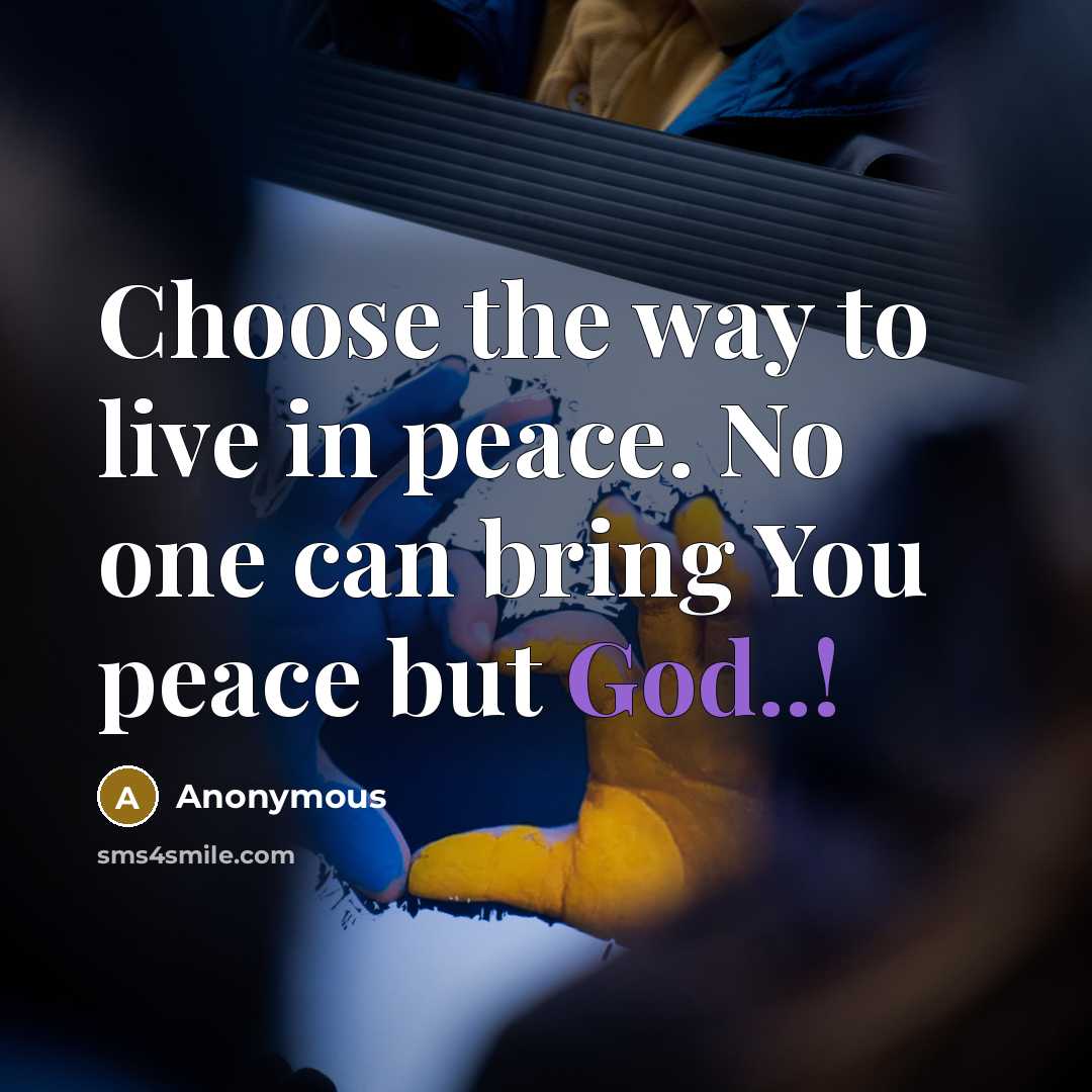 “Choose the way to live in peace. No one can…” quote by Anonymous
