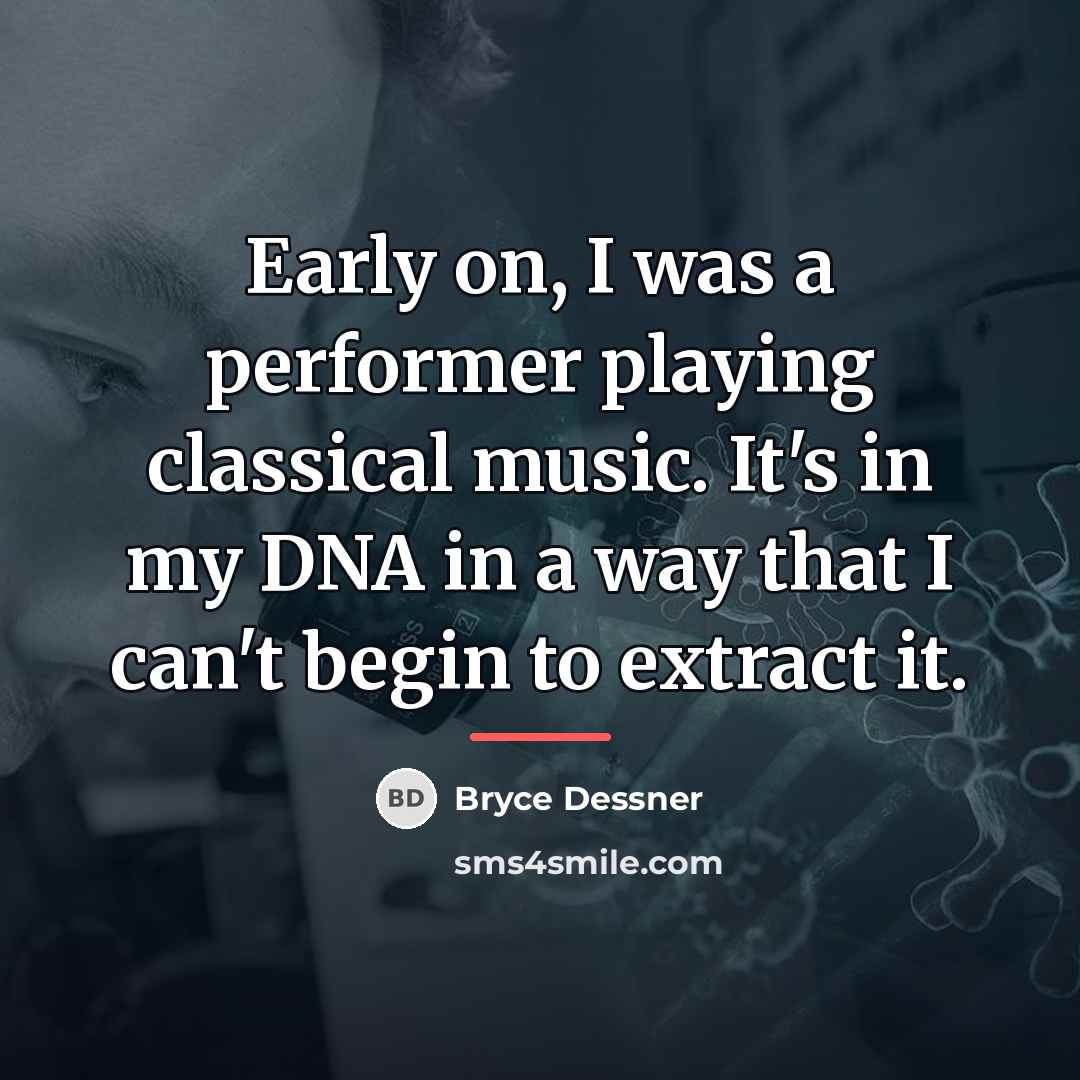 “Early on, I was a performer playing classical music. It's…” quote by Bryce Dessner