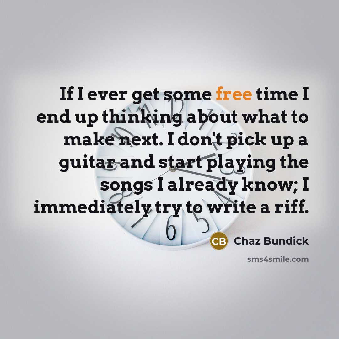 “If I ever get some free time I end up…” quote by Chaz Bundick