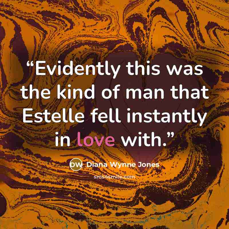 “Evidently this was the kind of man that Estelle fell instantly in love with.” quote by Diana Wynne Jones