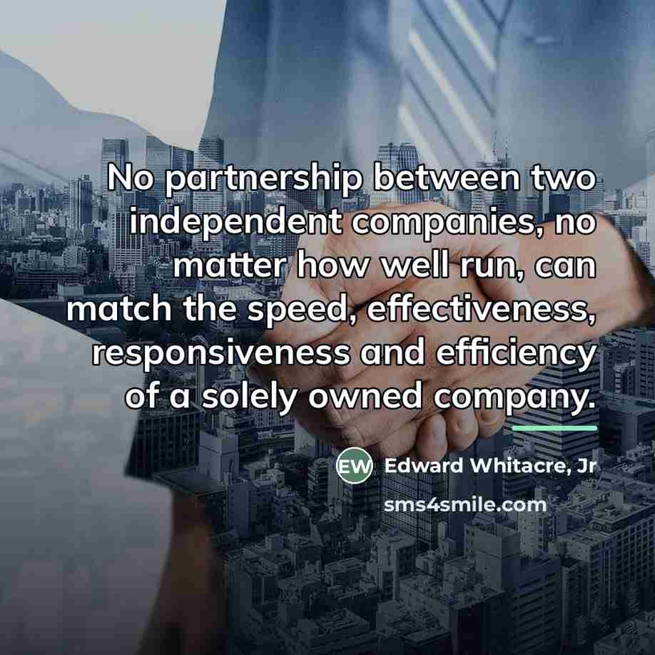 “No partnership between two independent companies, no matter how well…” quote by Edward Whitacre, Jr