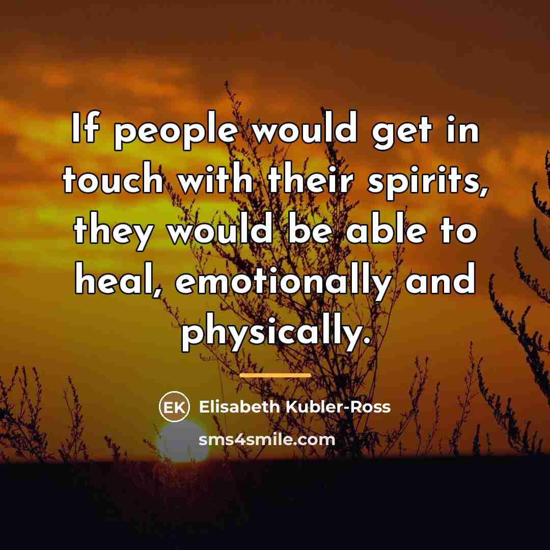 “If people would get in touch with their spirits, they…” quote by Elisabeth Kubler-Ross