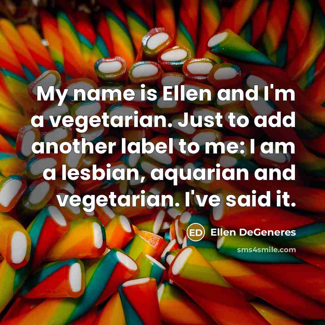 “My name is Ellen and I'm a vegetarian. Just to…” quote by Ellen DeGeneres