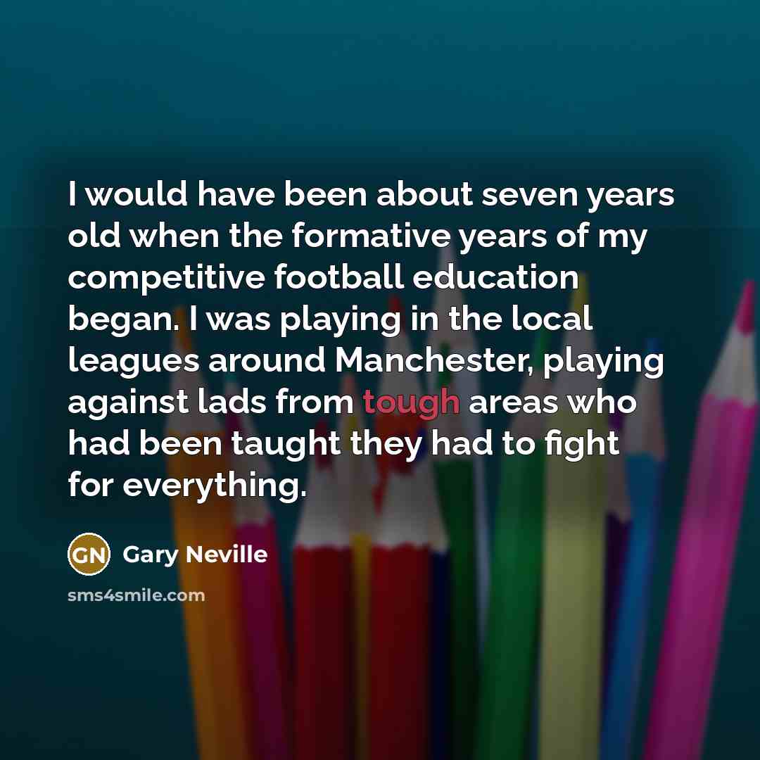 “I would have been about seven years old when the…” quote by Gary Neville