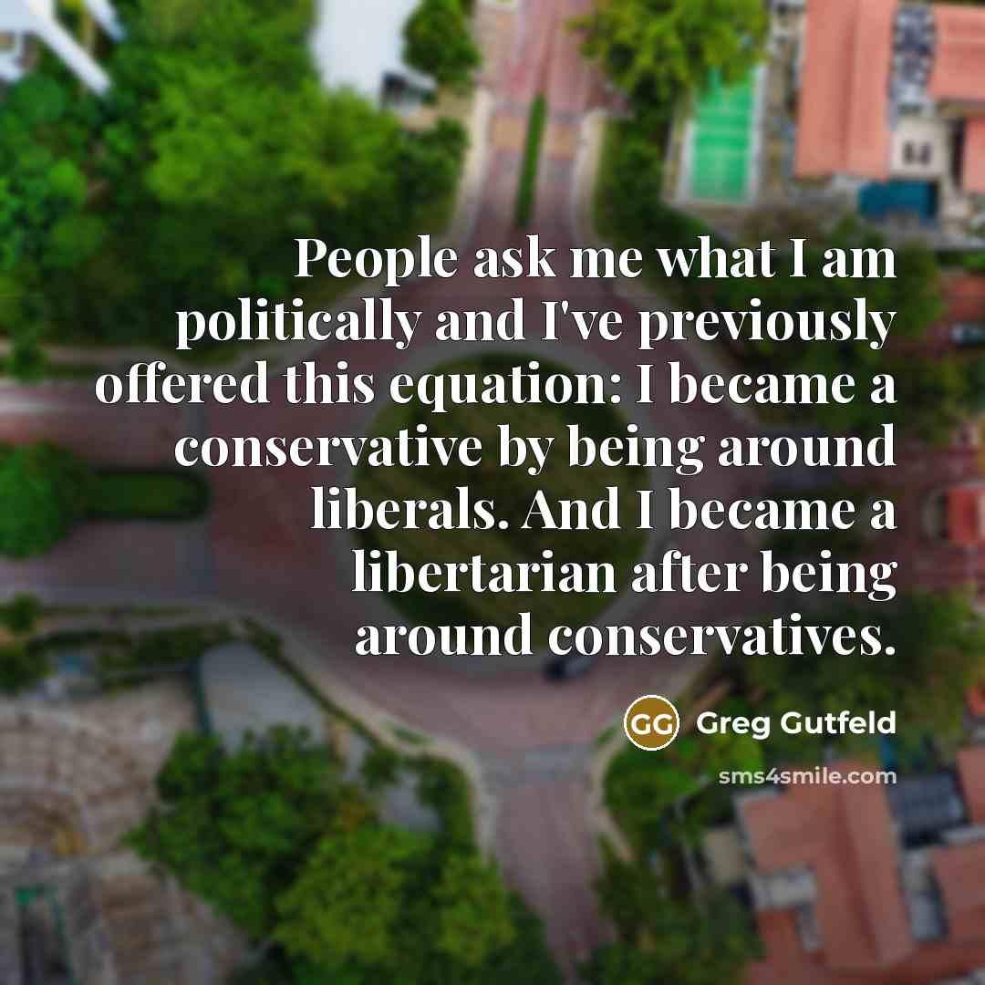 “People ask me what I am politically and I've previously…” quote by Greg Gutfeld