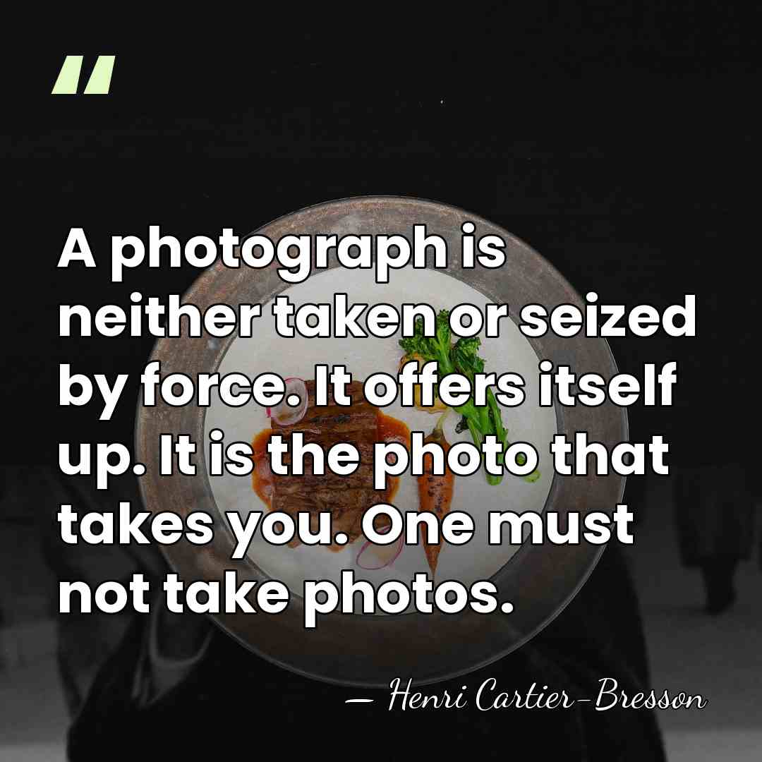 A photograph is neither taken or seized by force. It offers itself&hellip; - Henri Cartier-Bresson