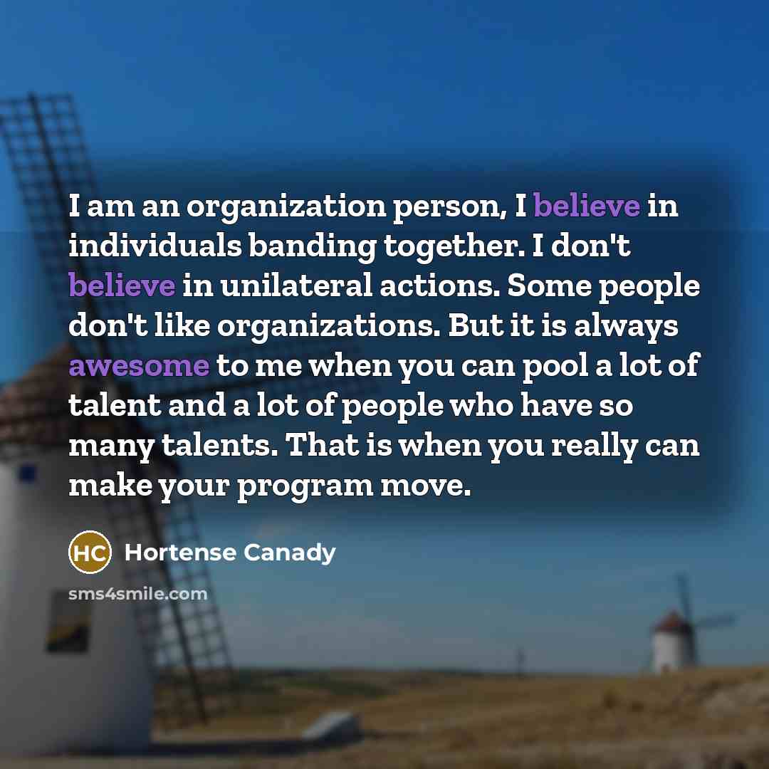 “I am an organization person, I believe in individuals banding…” quote by Hortense Canady