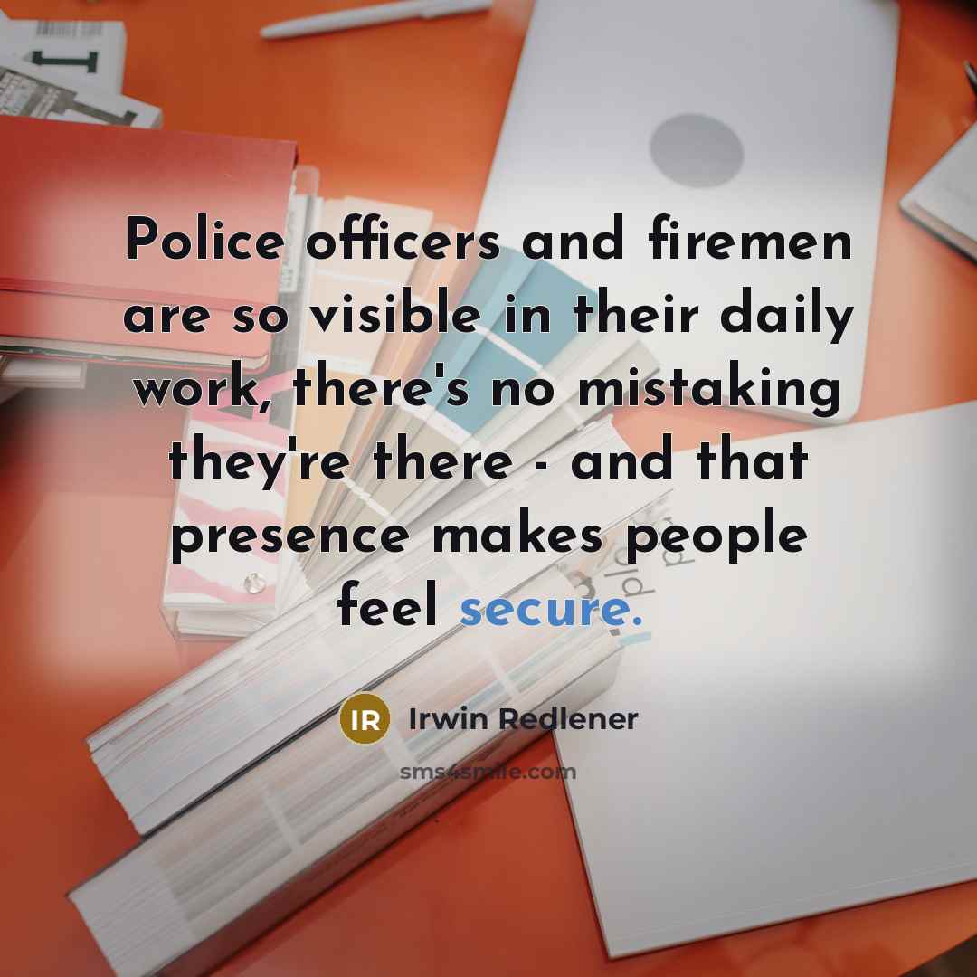 “Police officers and firemen are so visible in their daily…” quote by Irwin Redlener