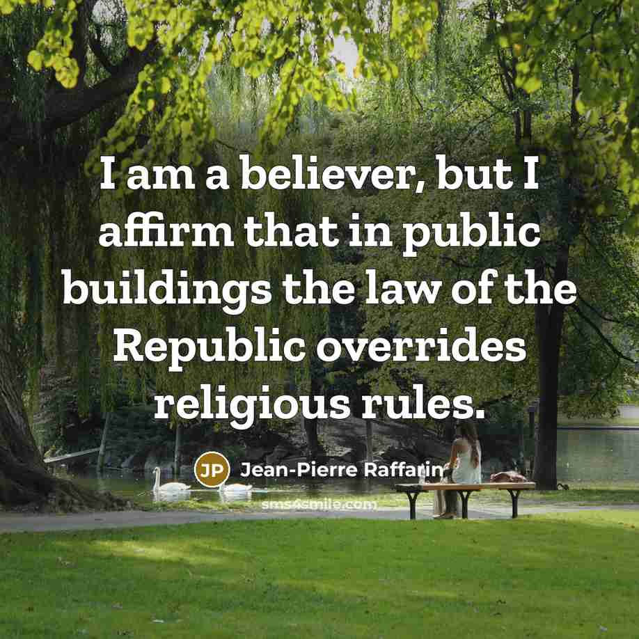 “I am a believer, but I affirm that in public…” quote by Jean-Pierre Raffarin