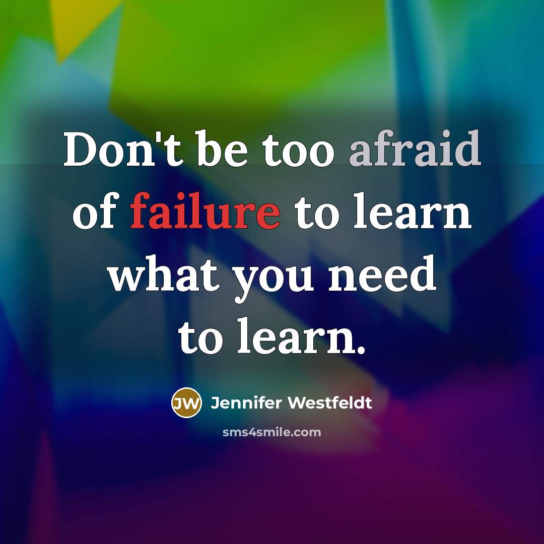 “Don't be too afraid of failure to learn what you…” quote by Jennifer Westfeldt