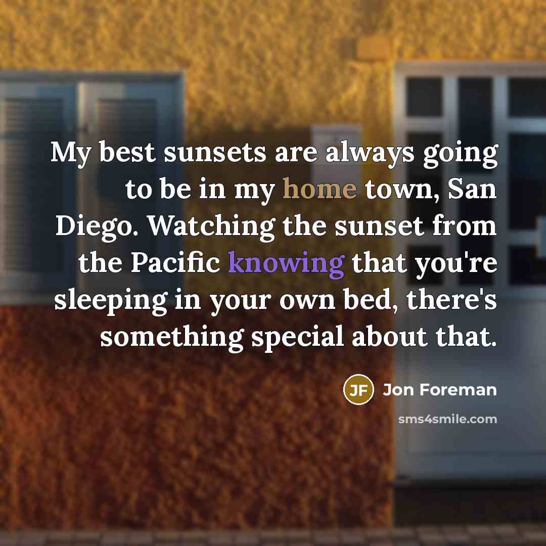 “My best sunsets are always going to be in my…” quote by Jon Foreman
