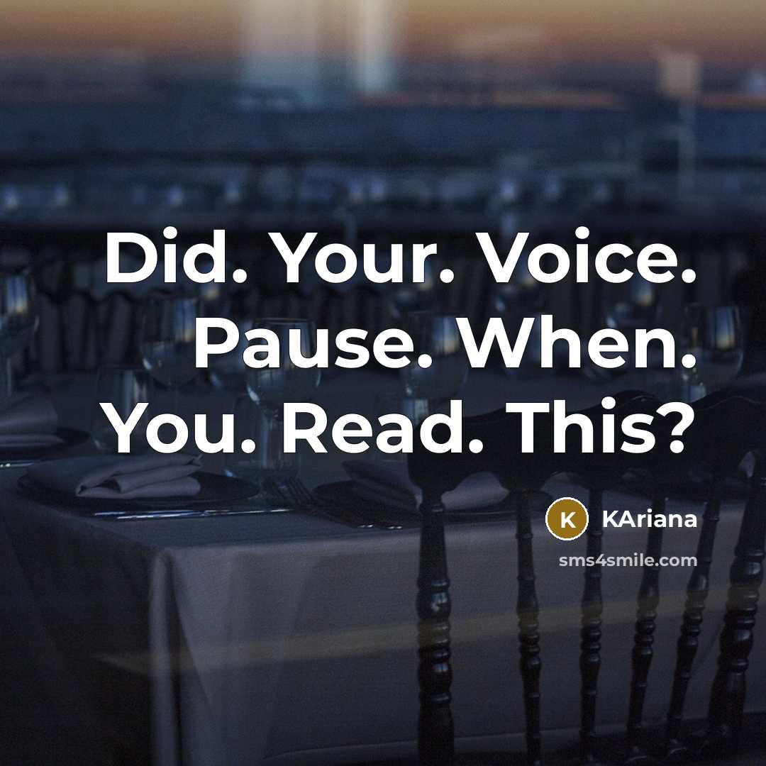 “Did. Your. Voice. Pause. When. You. Read. This?…” quote by KAriana