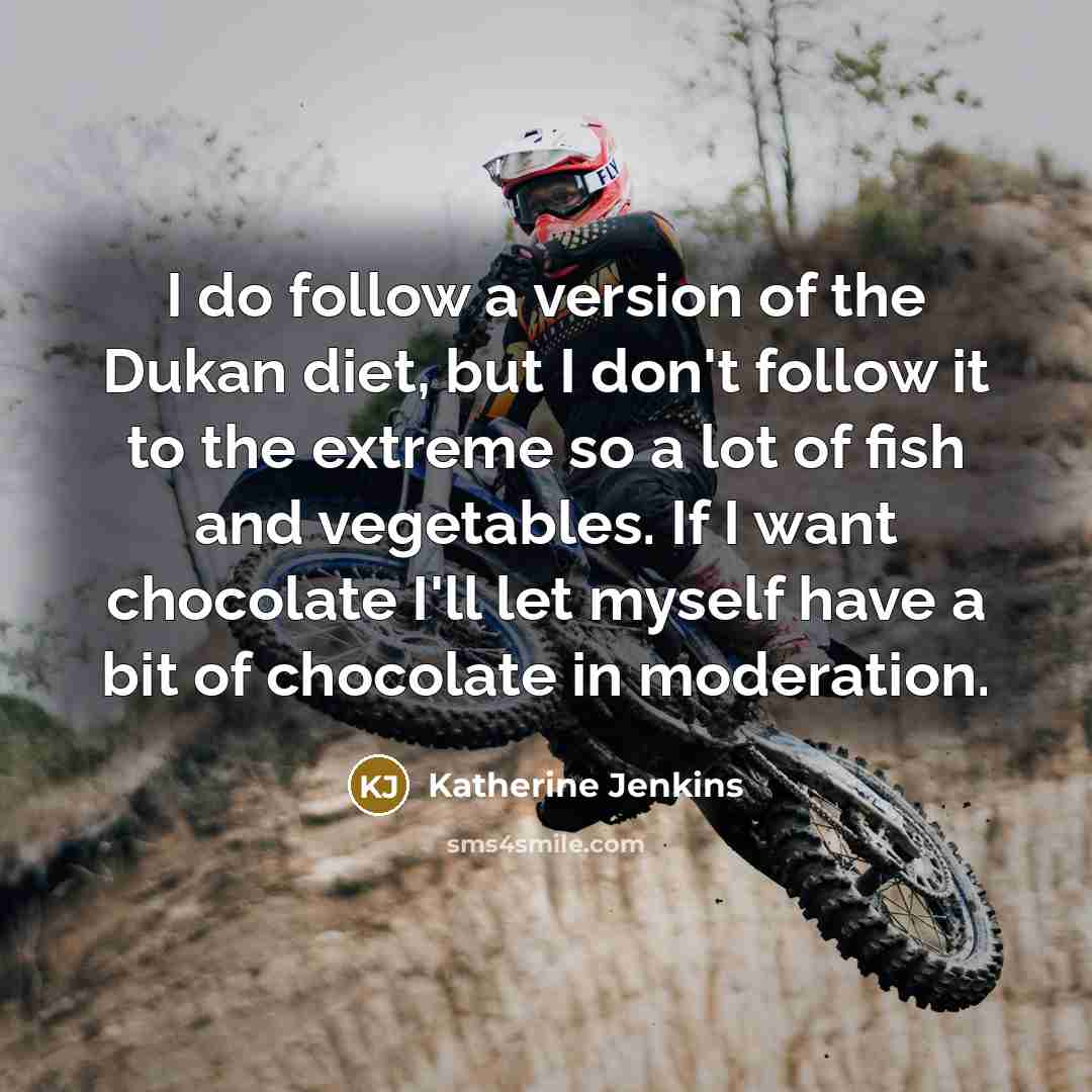 “I do follow a version of the Dukan diet, but…” quote by Katherine Jenkins