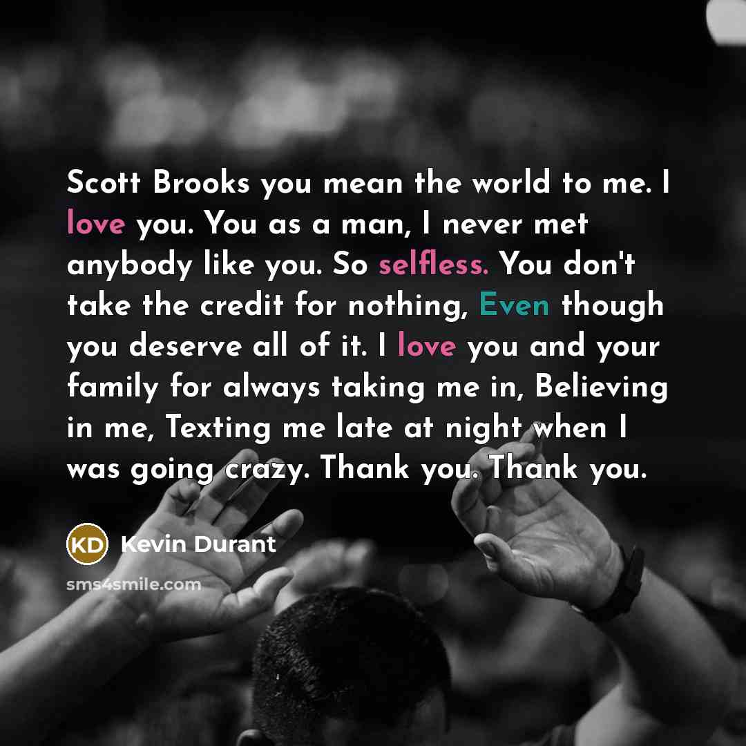 “Scott Brooks you mean the world to me. I love…” quote by Kevin Durant