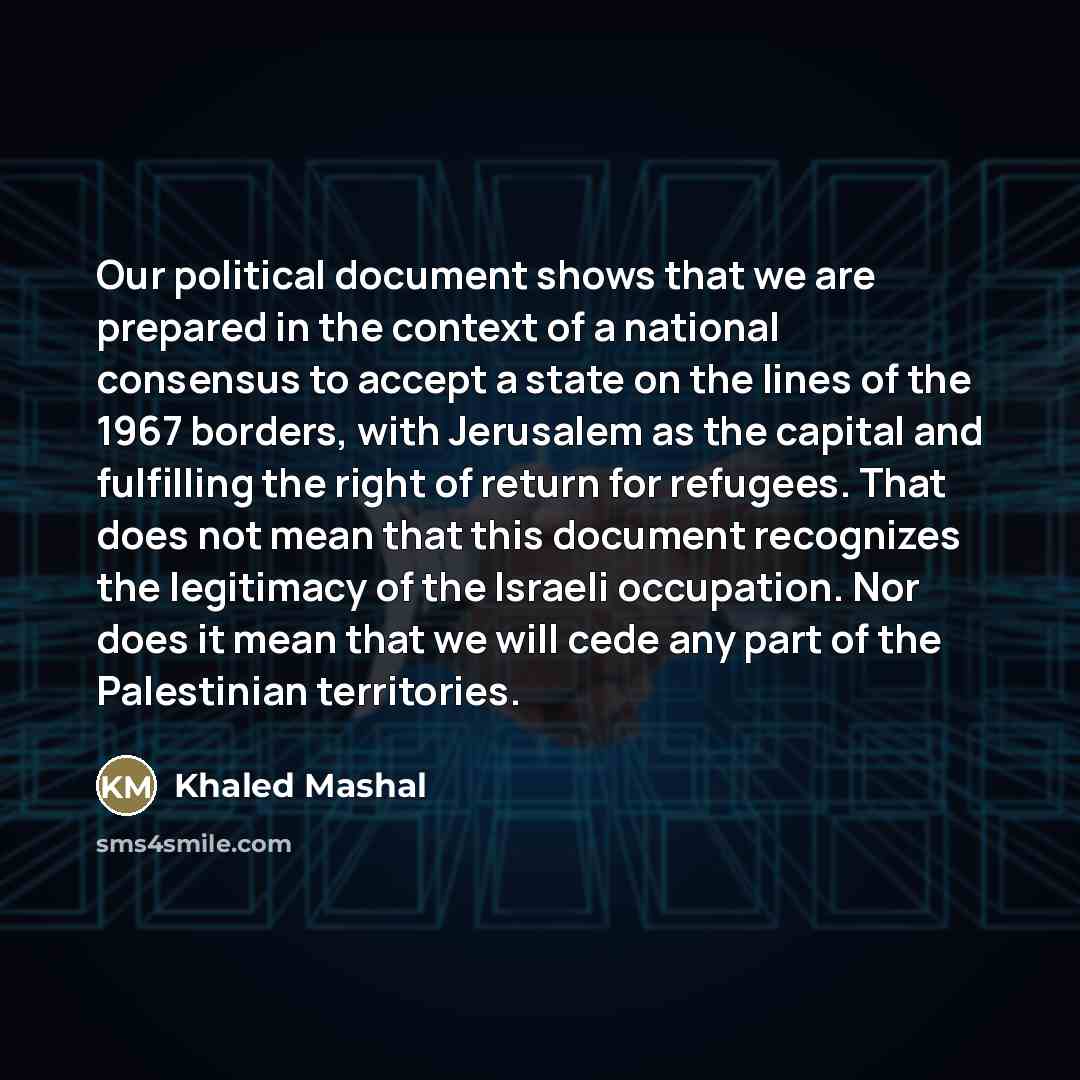 “Our political document shows that we are prepared in the…” quote by Khaled Mashal
