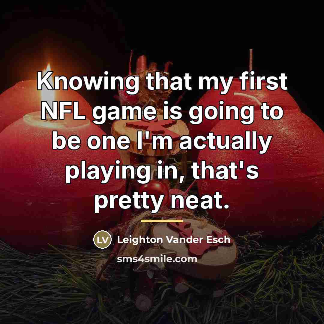 “Knowing that my first NFL game is going to be…” quote by Leighton Vander Esch