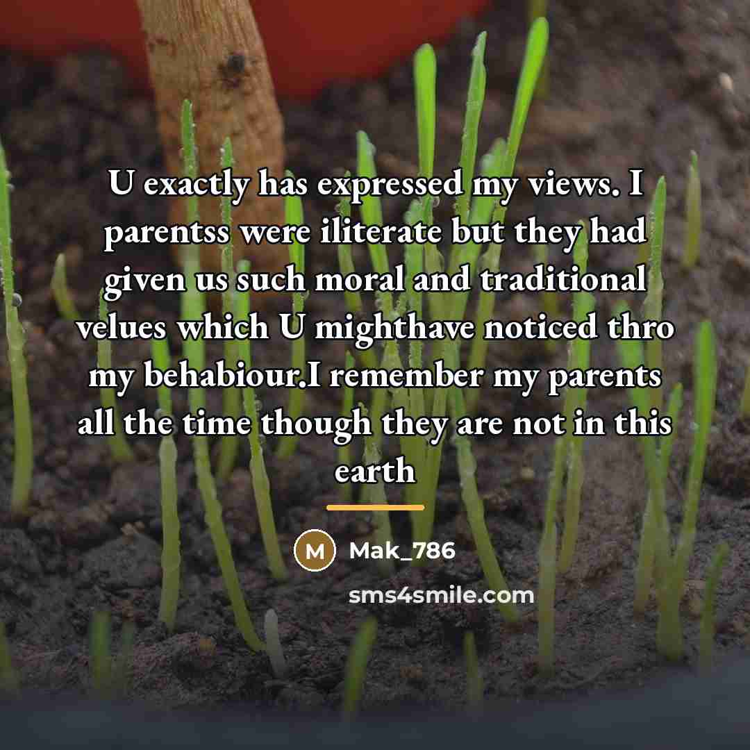 “U exactly has expressed my views. I parentss were iliterate…” quote by Mak_786