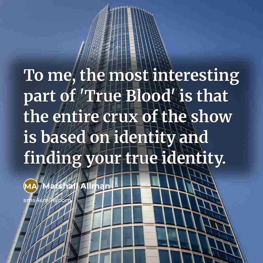 “To me, the most interesting part of 'True Blood' is…” quote by Marshall Allman