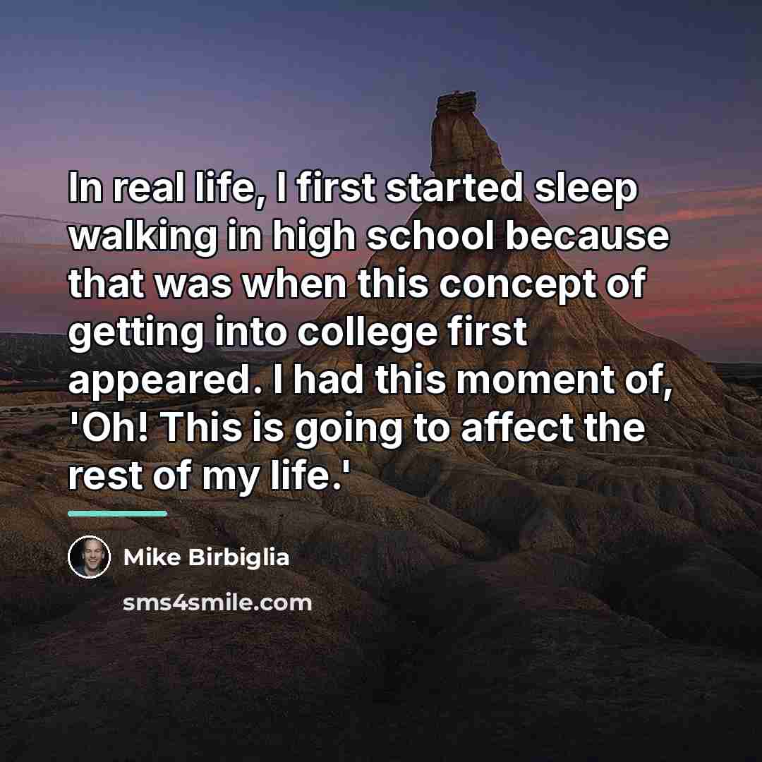 “In real life, I first started sleep walking in high…” quote by Mike Birbiglia