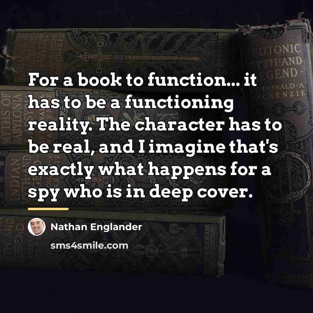 “For a book to function... it has to be a…” quote by Nathan Englander