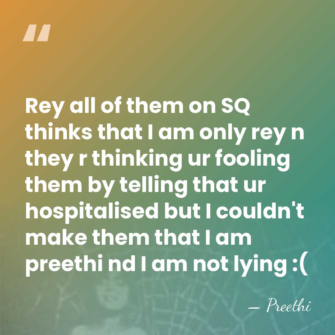 Rey all of them on SQ thinks that I am only rey&hellip; - Preethi