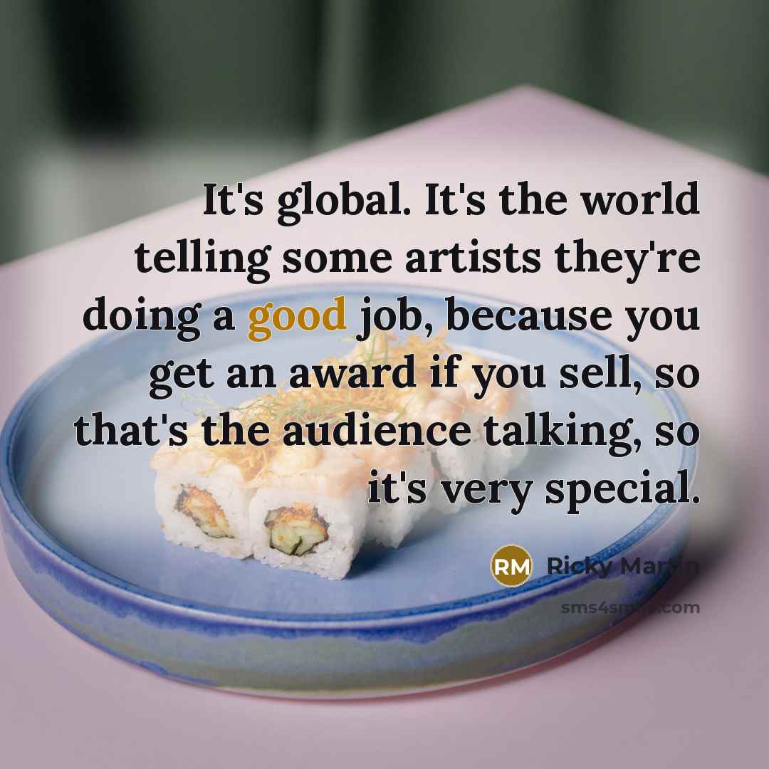 “It's global. It's the world telling some artists they're doing…” quote by Ricky Martin