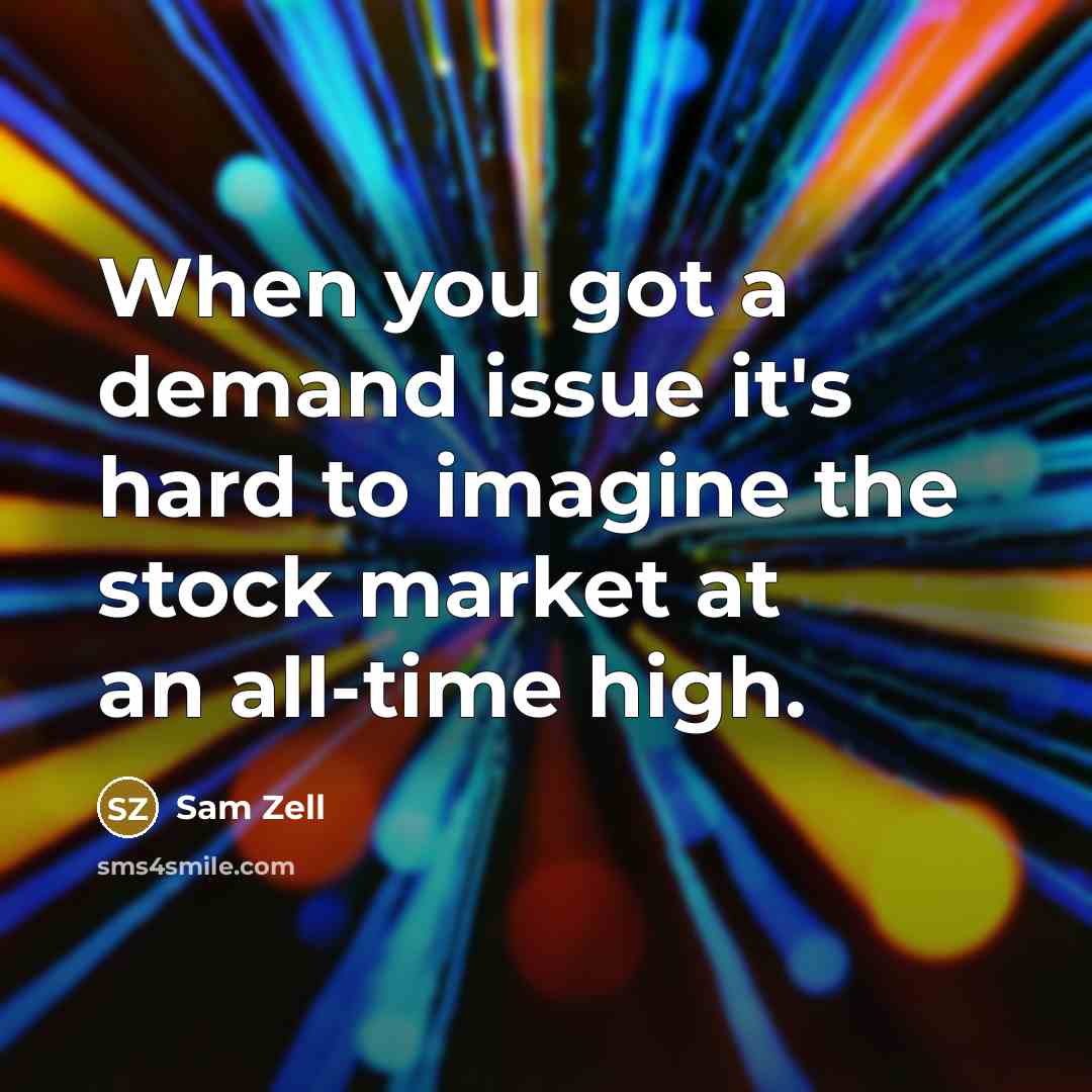 “When you got a demand issue it's hard to imagine…” quote by Sam Zell