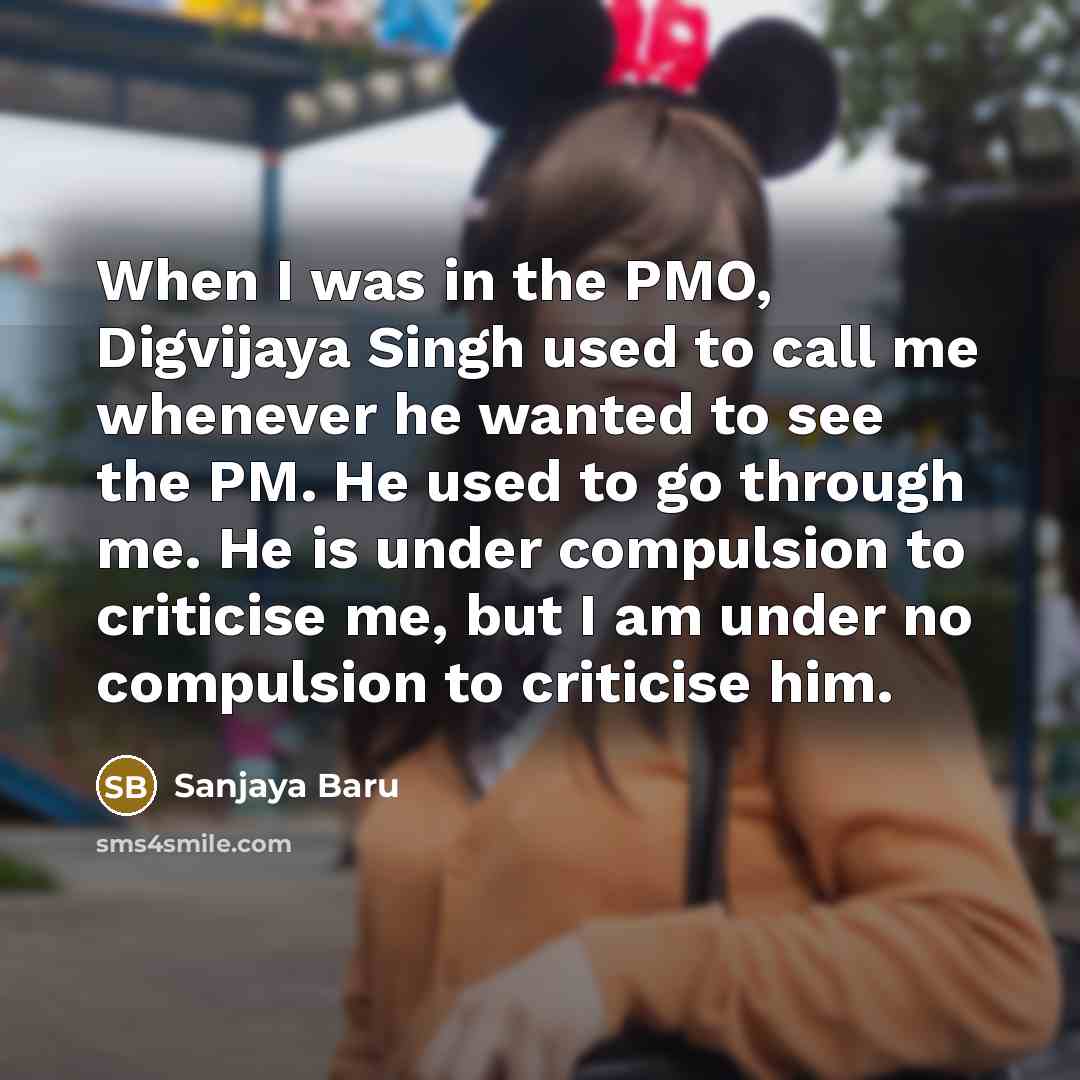 “When I was in the PMO, Digvijaya Singh used to…” quote by Sanjaya Baru