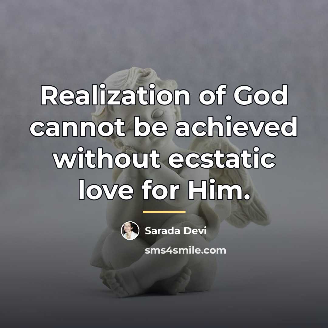 “Realization of God cannot be achieved without ecstatic love for…” quote by Sarada Devi