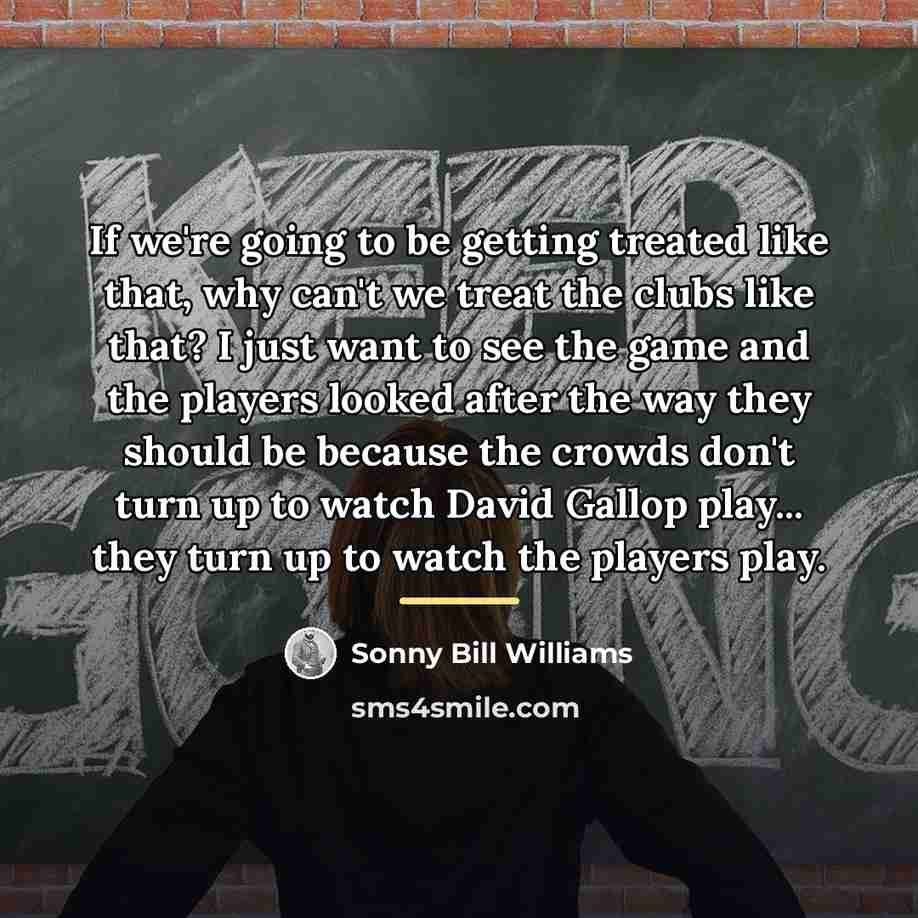 “If we're going to be getting treated like that, why…” quote by Sonny Bill Williams