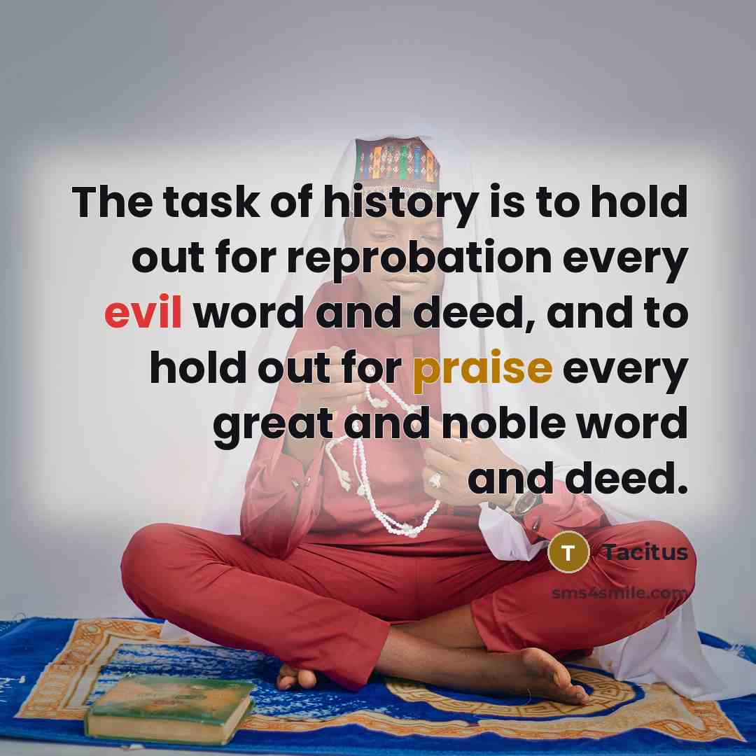 “The task of history is to hold out for reprobation…” quote by Tacitus