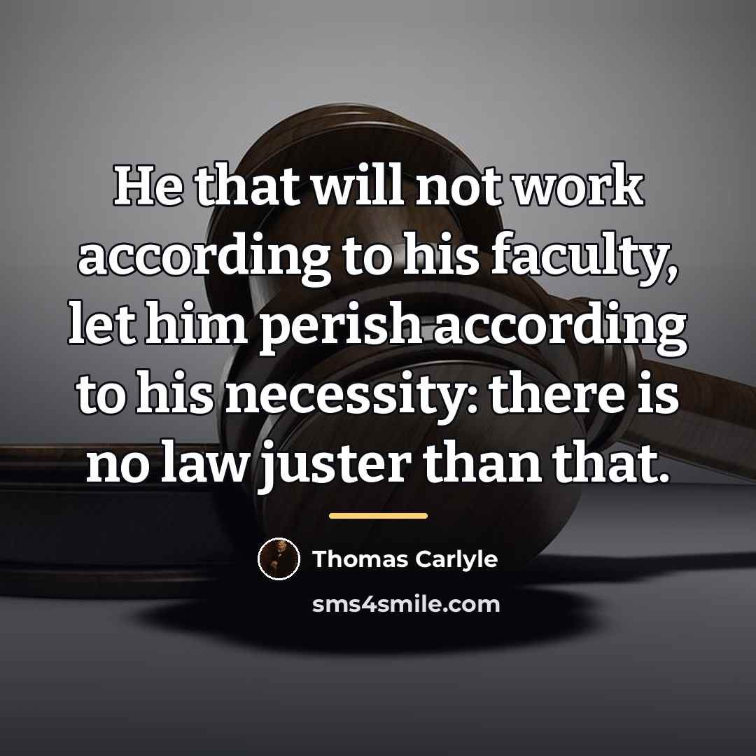 “He that will not work according to his faculty, let…” quote by Thomas Carlyle
