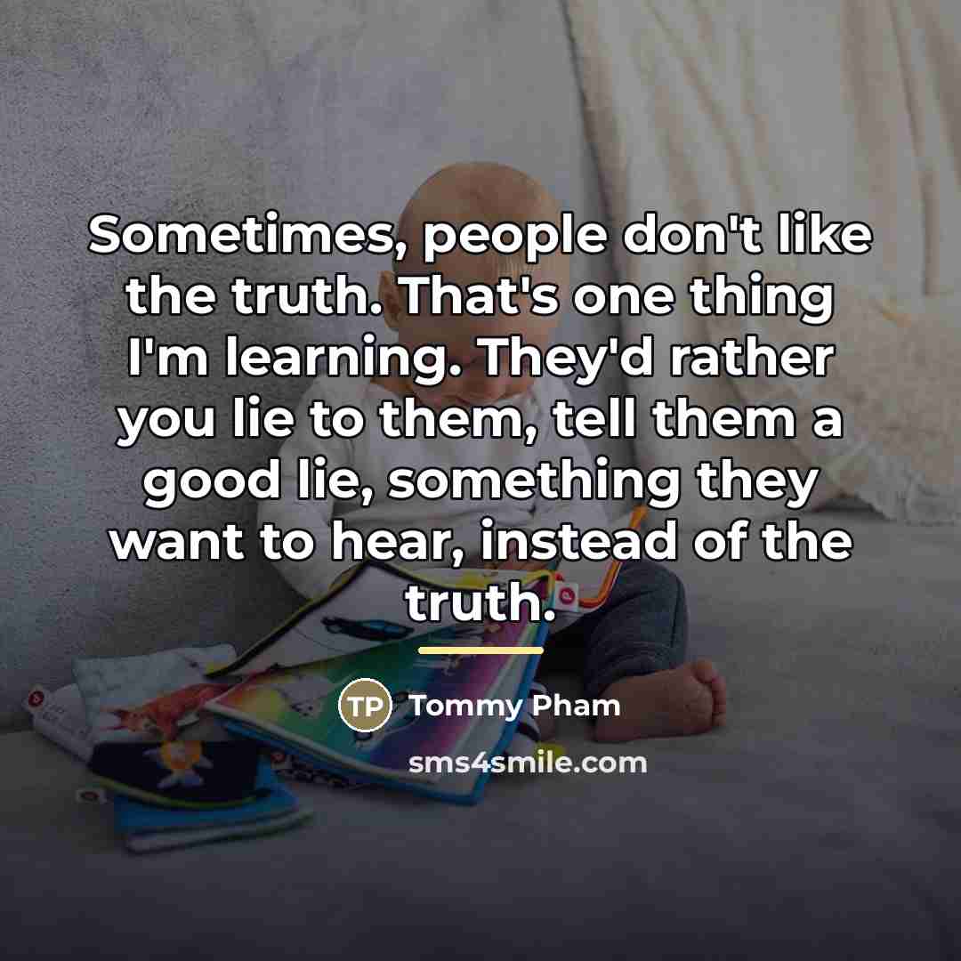 “Sometimes, people don't like the truth. That's one thing I'm…” quote by Tommy Pham
