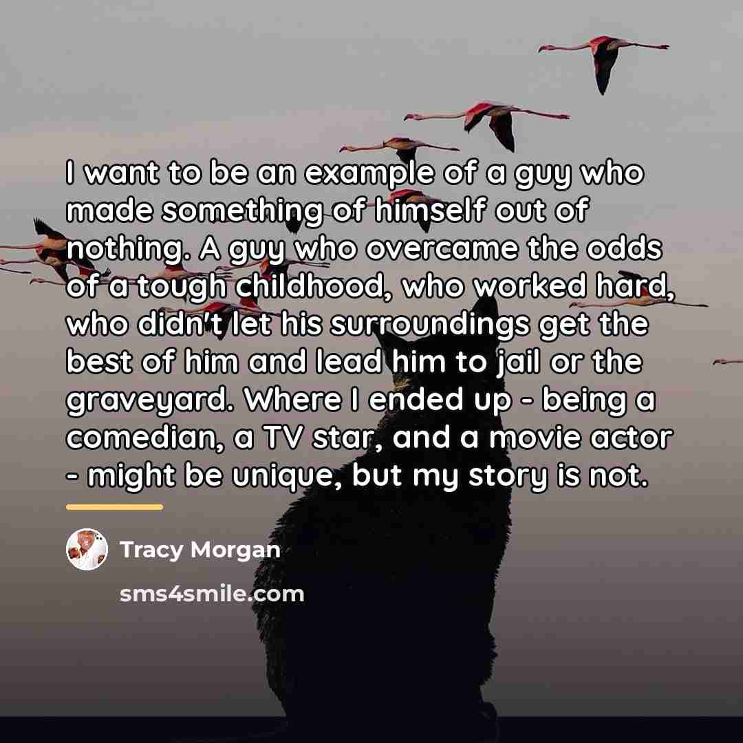 “I want to be an example of a guy who…” quote by Tracy Morgan