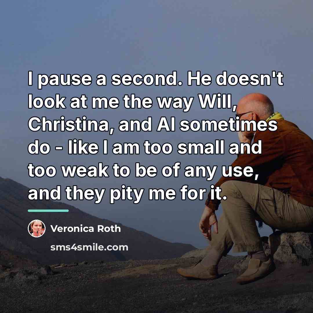 “I pause a second. He doesn't look at me the…” quote by Veronica Roth