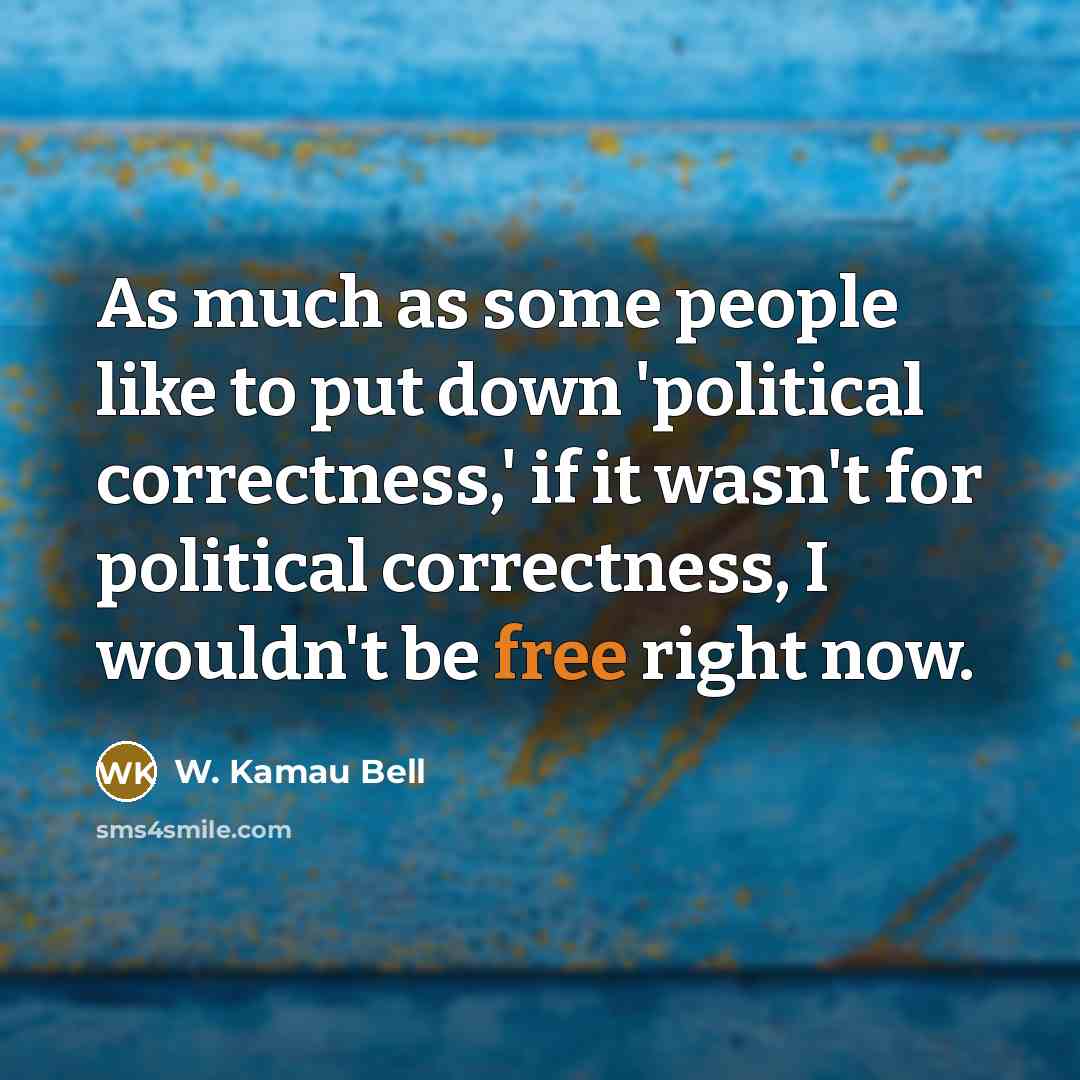 “As much as some people like to put down 'political…” quote by W. Kamau Bell