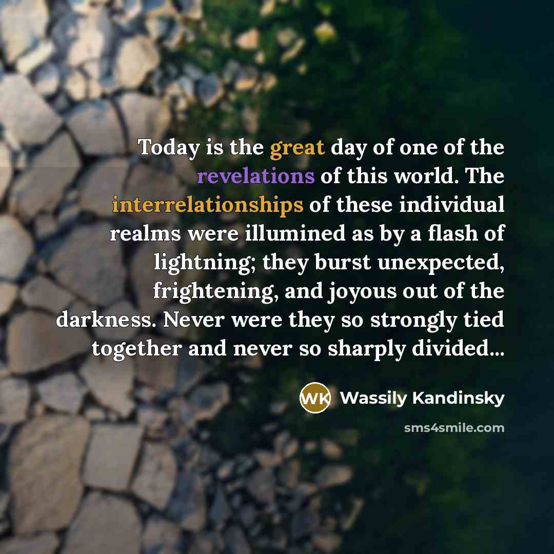 “Today is the great day of one of the revelations…” quote by Wassily Kandinsky